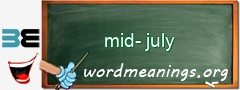 WordMeaning blackboard for mid-july